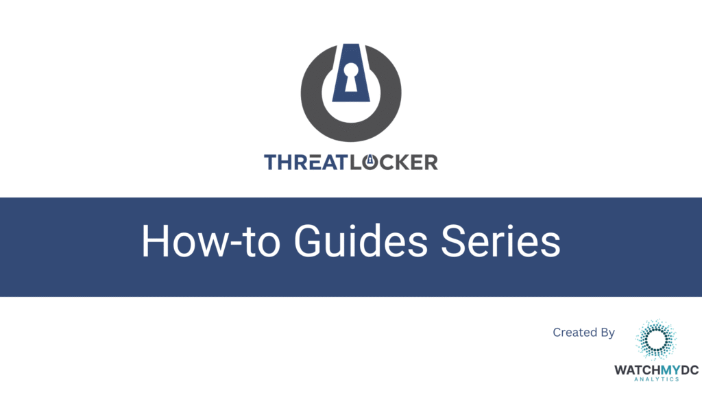 ThreatLocker How-to Guides