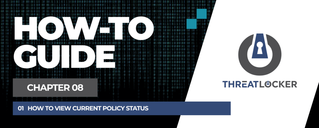 1 view current policy status in ThreatLocker