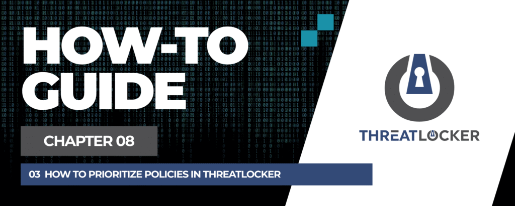 prioritise policies in ThreatLocker